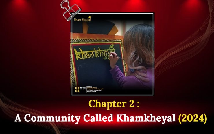 Part III [Chapter 2 : A Community Called Khamkheyal (2024)]