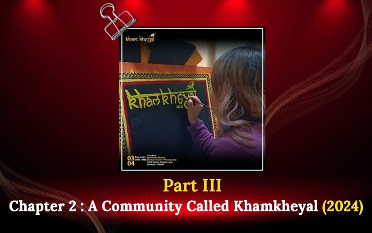 Part III [Chapter 2 : A Community Called Khamkheyal (2024)]