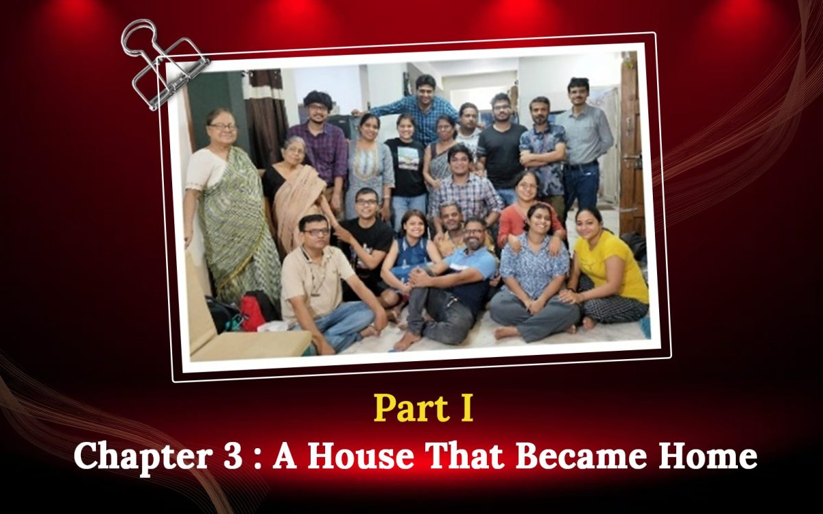Part I [Chapter 3 : A House That Became Home]