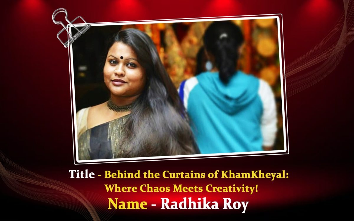 Behind the Curtains of KhamKheyal: Where Chaos Meets Creativity!